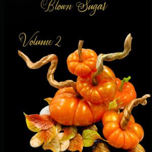 The Artistic Creativity of Blown Sugar - Vol 2