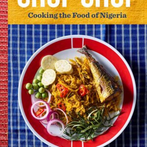 Chop Chop: Cooking the Food of Nigeria